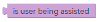 Is Assisted